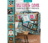 Sew Cute & Clever Farm & Forest Friends: Mix & Match 16 Paper-Pieced Blocks, 6 Home Decor Projects