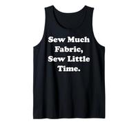 Sew Much Fabric, Sew Little Time Funny Saying Camiseta sin Mangas