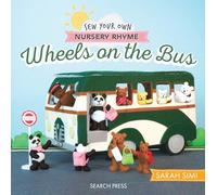 Sew Your Own Nursery Rhyme: Wheels on the Bus
