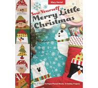 Sew Yourself a Merry Little Christmas - Print-On-Demand Edition: Mix & Match 16 Paper-Pieced Blocks, 8 Holiday Projects