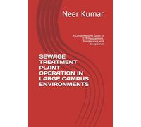 SEWAGE TREATMENT PLANT OPERATION IN LARGE CAMPUS ENVIRONMENTS: A Comprehensive Guide to STP Management, Maintenance, and Compliance