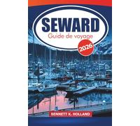 Seward Guide de voyage 2026: Conseils essentiels pour explorer la nature côtière de l'Alaska, les aventures avec la faune, les sentiers de restauration et de randonnée dans la péninsule de Kenai