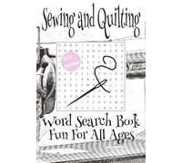 Sewing and Quilting Word Search Book: Word Searches with Easy to Read Print about Sewing, Quilting, Embroidery, Stitching, and More. 6 x 9 inches, 110 ... Retreats, Road Trips, and Relaxing at Home