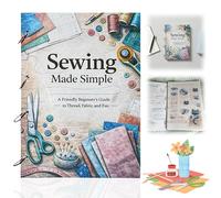 Sewing Basics Made Simple: Beginner Patterns Understand Fabrics and Create Easy Projects Master the Sewing Machine Basics,Notes Book for Beginners Adults & Teens Girls