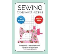 Sewing Crossword Puzzles: 60 Engaging Crossword Puzzles Featuring Sewing Tools, Techniques & Fabrics (The Fiber Arts Puzzle Collection)