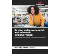 Sewing entrepreneurship and economic empowerment: opportunities and obstacles in the craft clothing sector