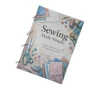 Sewing Guide Book - Stitching Handbook, Tailoring Manual for Creative Projects, Pattern Workbook with Easy Instructions, Craft Reference, Needlework Journal for Skill Building and Design Learning