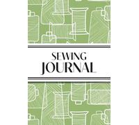Sewing Journal (Green Thread Spools): 6"x9" Sewing Lover's Diary; Keep Your Pattern Logs, Favorite Fabric Library, and Sewing Project Plans Organized!