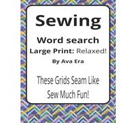 Sewing Large Print Word Search Puzzle Book: Large Print Word Searches about Fabric, Tools, Techniques, and Making | 8.5 x 11 inches, 116 pages | 50+ ... Intrepid Explorers Series by Pearl Diver)