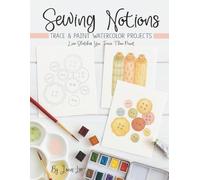 Sewing Notions: Trace and Paint Watercolor Projects (Watercolor Trace and Paint Projects)