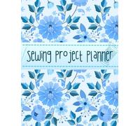 Sewing Project Planner: Seasmtress Flower Sewing Enthusiast | 8 x 11 DIY Sewing Log | Perfect for Beginner and Professional | Dressmaker Textile Craft | Quilt Project