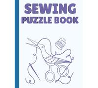 Sewing Puzzle Book: Shaped Word Search, Maze, Sudoku, Kakuro, Odd One Out & Coloring Activity with Solutions
