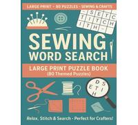 Sewing Word Search: Large Print Puzzle Book with 80 Themed Word Searches for Quilters, Crafters & Sewing Enthusiasts