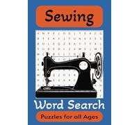 Sewing Word Search Puzzle Book: Word Searches with Easy to Read Print about Sewing, Sewing Tools, Fabrics and More | 6x9 inches, 110 pages | 50+ Puzzles...Gift for Vacations, Holdiays and Free Tiime