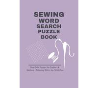 Sewing Word Search Puzzle Books: Word Searches with Easy to Read Print about Sewing Machines, Fabrics, Quilting, Stitching, and More | 6x9 inches, 110 ... Holidays, Vacations, and Creative Free Time