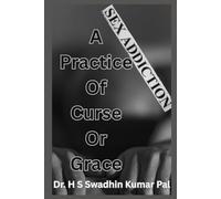 Sex Addiction - A Practice of Curse or Grace