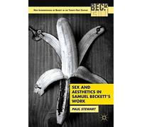 [Sex and Aesthetics in Samuel Beckett's Work] (By: Paul Stewart) [published: August, 2011]