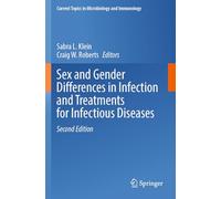 Sex and Gender Differences in Infection and Treatments for Infectious Diseases: 441 (Current Topics in Microbiology and Immunology)
