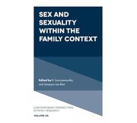 Sex and Sexuality within the Family Context: 34 (Contemporary Perspectives in Family Research)