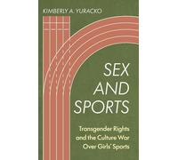 Sex and Sports: Transgender Rights and the Culture War Over Girls' Sports