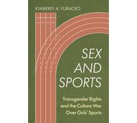 Sex and Sports: Transgender Rights and the Culture War Over Girls' Sports