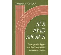 Sex and Sports: Transgender Rights and the Culture War Over Girls' Sports