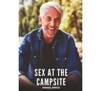 Sex at the Campsite: Explicit Gay Erotic Short Stories for Men (Hot and Sexy)