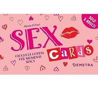 Sex cards. Giochi di coppia per momenti spicy. Con 60 Carte (Varia Demetra)