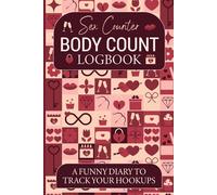 Sex Counter: Funny Body Count Logbook to Track Hookups: Adult Humor Journal for Men and Women | Gag Gift, Relationship Tracker, Couples Diary