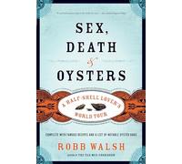 Sex, Death and Oysters: A Half-Shell Lover's World Tour