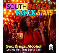 Sex, Drugs, Alcohol (Let Me Get That Booty Call)