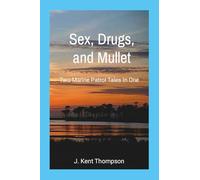 Sex, Drugs and Mullet: Two Marine Patrol Tales In One