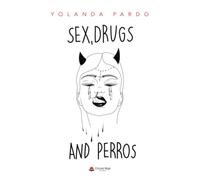 Sex, drugs and perros (SIN COLECCION)