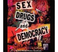 Sex, Drugs & Democracy: Original Motion Picture Soundtrack by Various Artists