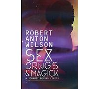 Sex, Drugs & Magick - A Journey Beyond Limits