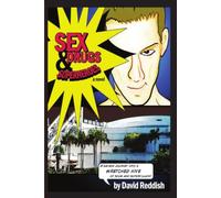 Sex, Drugs & Superheroes: A Savage Journey Into a Wretched Hive of Scum and Supervillainy: The Comic-Con Chronicles Part I