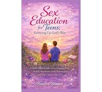 Sex Education for Teens Growing Up God's Way: A Faith Guide to Your Changing Body, Healthy Boundaries, Godly Relationships, and Wise Choices (Ages 12+) (Sex Education for Growing Up Series)