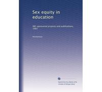 Sex equity in education: NIE-sponsored projects and publications, 1981