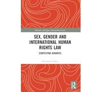 Sex, Gender and International Human Rights Law: Contesting Binaries (Feminist and Queer International Law)
