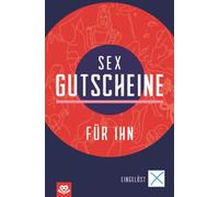 Sex Gutscheine für IHN: Das erotische Gutscheinbuch | Lustvolle Abenteuer als Partner-Geschenk