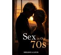Sex in Our ’70s: A couple’s tale of discovery in the evening of their lives