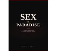 Sex in Paradise: A Physician's Honest Guide to Sexually Transmitted Diseases