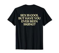 Sex is Cool but Have You Ever Been Skiing Y2k Trendy Back Camiseta