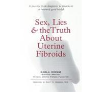 Sex Lies And The Truth About Uterine Fibroids (ebook)