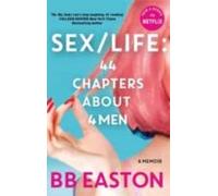Sex/life: 44 Chapters About 4 Men