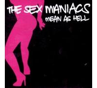 Sex Maniacs - Mean As Hell [Import]