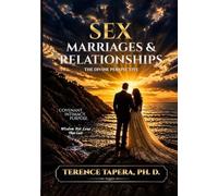 Sex, Marriages, and Relationships: The Divine Perspective
