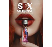 Sex Medicine: Where Love, Science, And Psychology Meet To Form Relationships