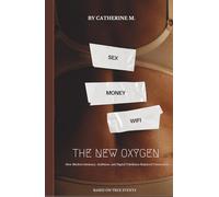 SEX, MONEY, WIFI (THE NEW OXYGEN): How Modern Intimacy, Ambition, and Digital Validation Replaced Connection