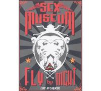 SEX MUSEUM - Flight By Night - Live At Caracol [Francia] [DVD]